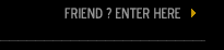 Friend ? Click Here!