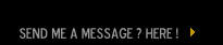 Send Me a Message ?